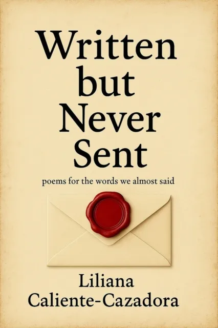 Written but Never Sent: poems for the words we almost said