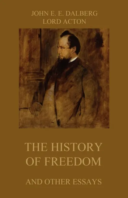 History of Freedom (and other Essays)