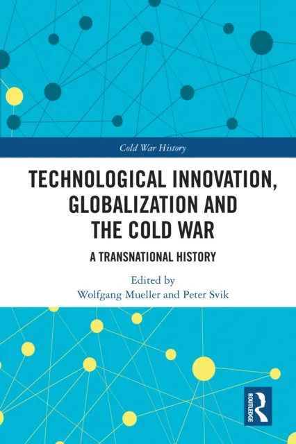 Technological Innovation, Globalization and the Cold War