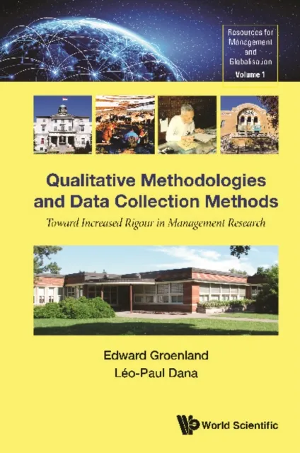 Qualitative Methodologies And Data Collection Methods: Toward Increased Rigour In Management Research