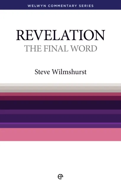 The Final Word - Revelation : The book of Revelation simply explained