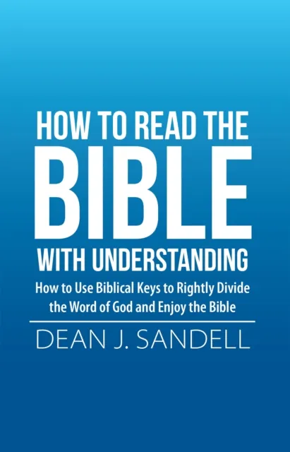 How to Read the Bible with Understanding