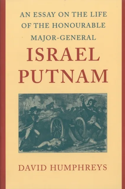 Essay on the Life of the Honourable Major-General Israel Putnam