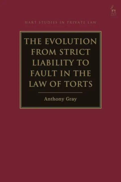 Evolution from Strict Liability to Fault in the Law of Torts