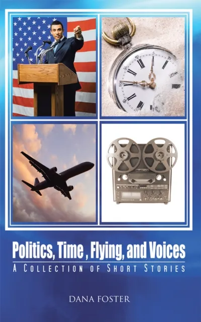 Politics, Time , Flying, and Voices