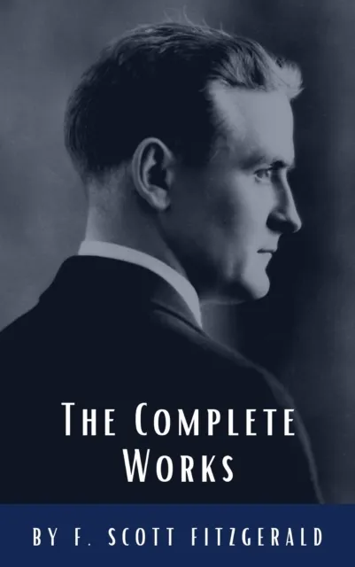Complete Works of F. Scott Fitzgerald