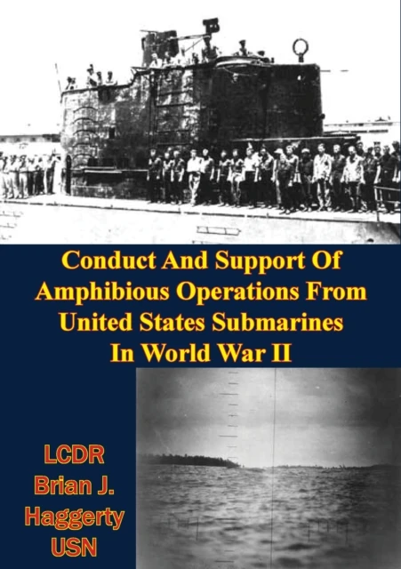 Conduct And Support Of Amphibious Operations From United States Submarines In World War II