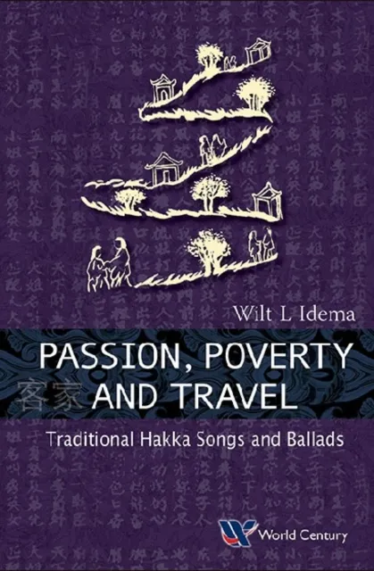 Passion, Poverty And Travel: Traditional Hakka Songs And Ballads