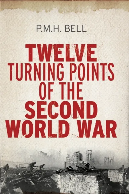 Twelve Turning Points of the Second World War