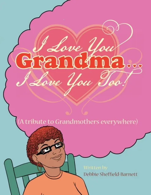 I Love You Grandma... I Love You Too!