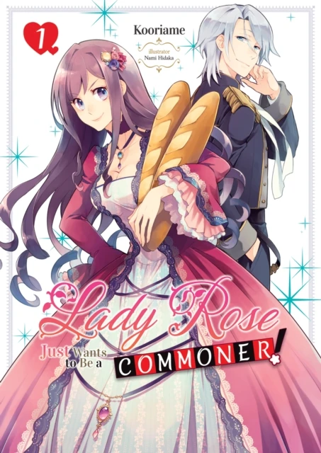 Lady Rose Just Wants to Be a Commoner (Light Novel): Volume 1