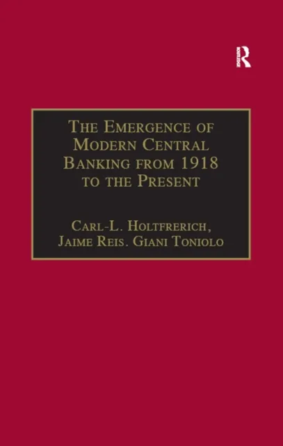 Emergence of Modern Central Banking from 1918 to the Present
