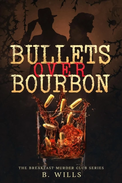 Bullets Over Bourbon