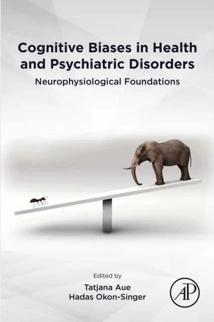 Cognitive Biases in Health and Psychiatric Disorders