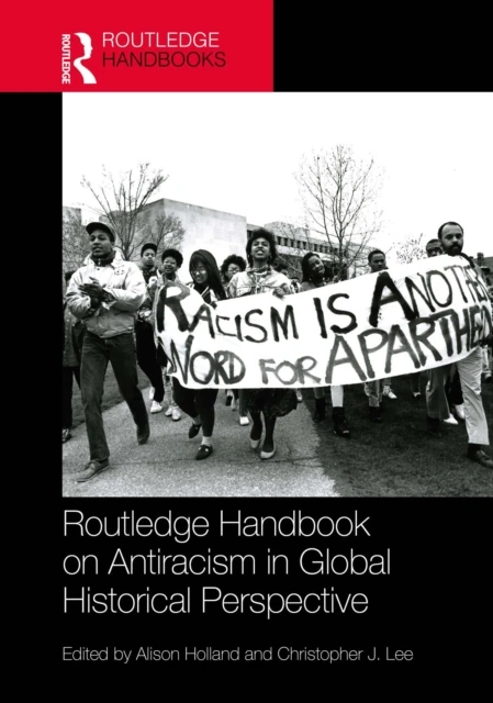 Routledge Handbook on Antiracism in Global Historical Perspective
