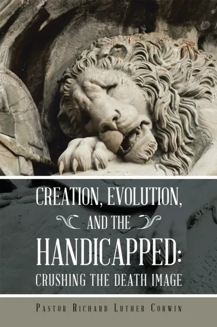 Creation, Evolution, and the Handicapped: