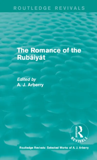 Routledge Revivals: The Romance of the Rubaiyat (1959)
