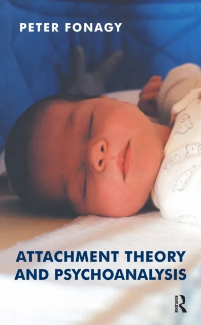 Attachment Theory and Psychoanalysis