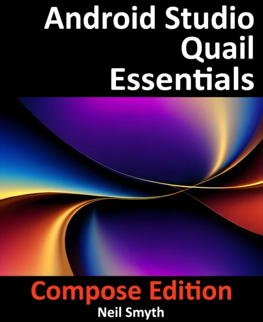Android Studio Quail Essentials - Compose Edition