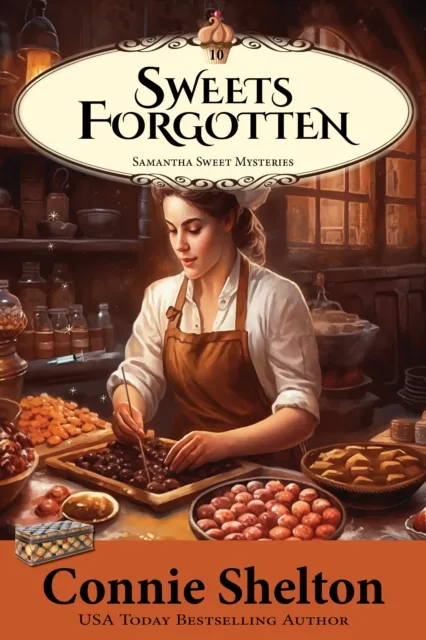 Sweets Forgotten: A Sweet's Sweets Bakery Mystery