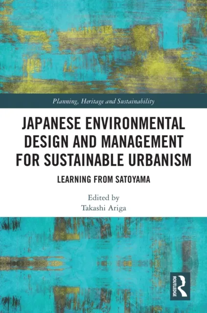 Japanese Environmental Design and Management for Sustainable Urbanism