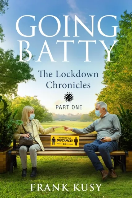 Going Batty: The Lockdown Chronicles. Part One.