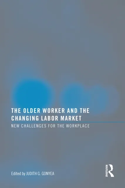Older Worker and the Changing Labor Market