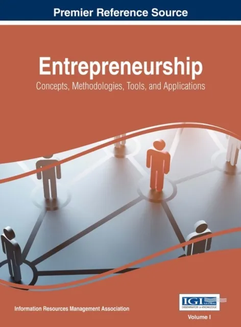 Entrepreneurship: Concepts, Methodologies, Tools, and Applications