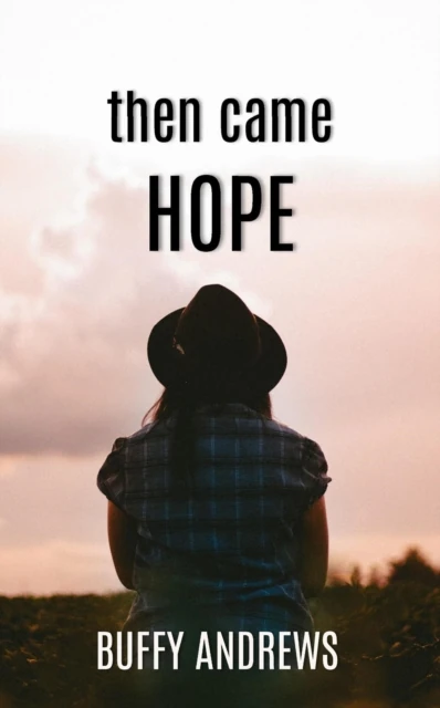 Then Came Hope