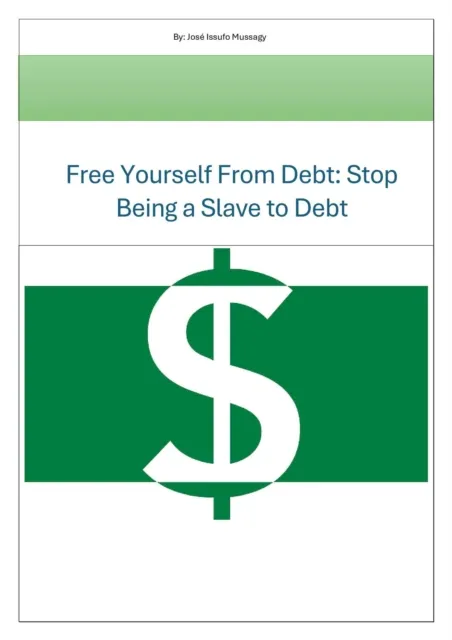Free Yourself From Debt: Stop Being a Slave to Debt