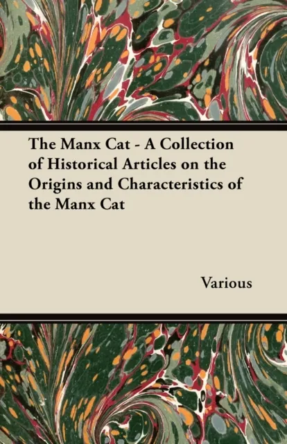 Manx Cat - A Collection of Historical Articles on the Origins and Characteristics of the Manx Cat