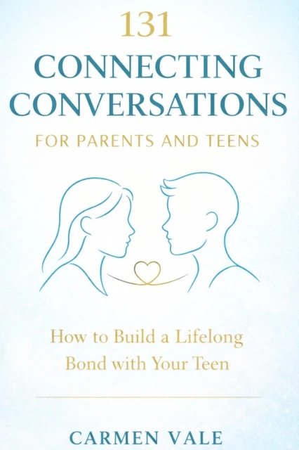 131 Connecting Conversations for Parents and Teens