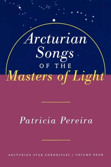 Arcturian Songs Of The Masters Of Light