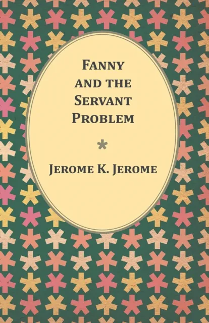 Fanny and the Servant Problem
