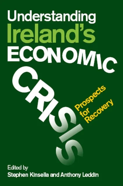 Understanding Ireland's Economic Crisis : Prospects for Recovery