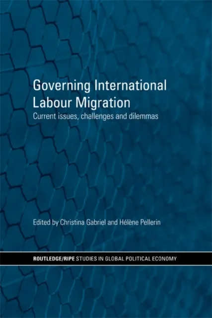 Governing International Labour Migration