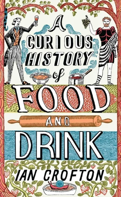 Curious History of Food and Drink