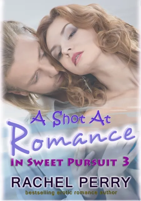 Shot at Romance: In Sweet Pursuit 3