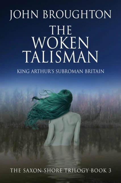 Woken Talisman: King Arthur's Subroman Britain