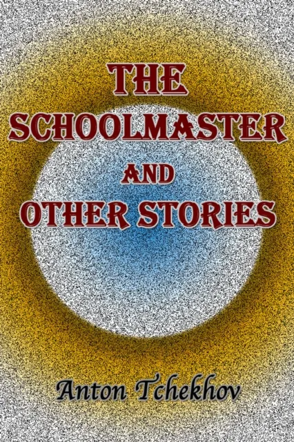 Schoolmaster and Other Stories