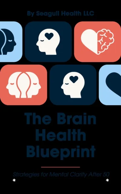 Brain Health Blueprint: Strategies for Mental Clarity After 50