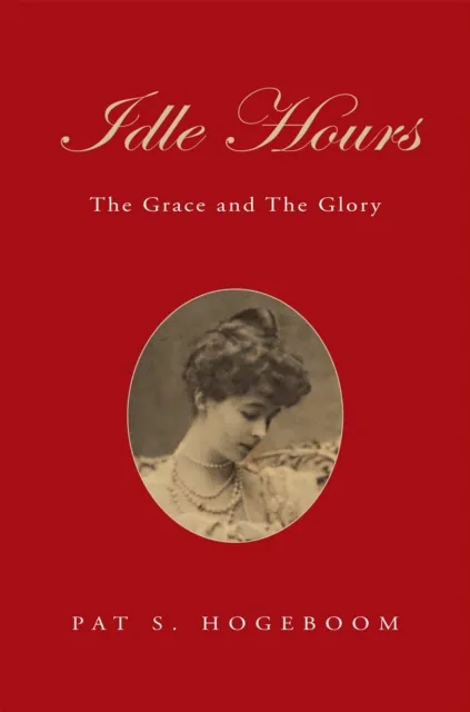 Idle Hours: the Grace and the Glory
