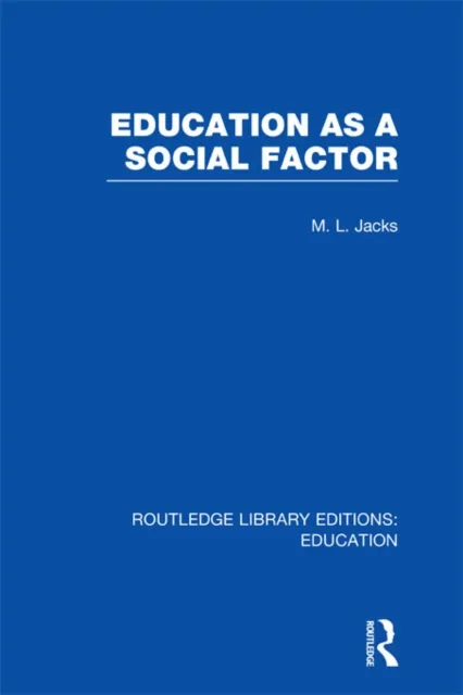 Education as a Social Factor (RLE Edu L Sociology of Education)