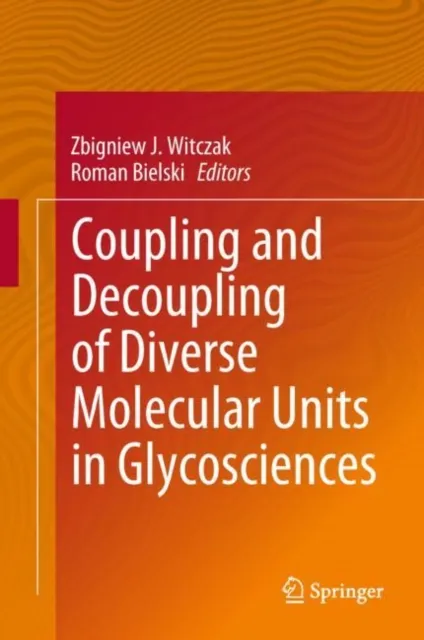 Coupling and Decoupling of Diverse Molecular Units in Glycosciences
