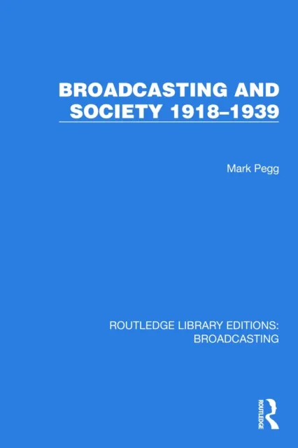 Broadcasting and Society 1918-1939