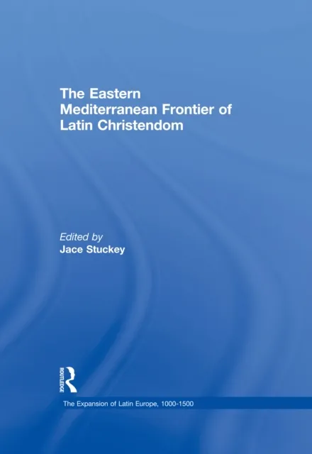Eastern Mediterranean Frontier of Latin Christendom