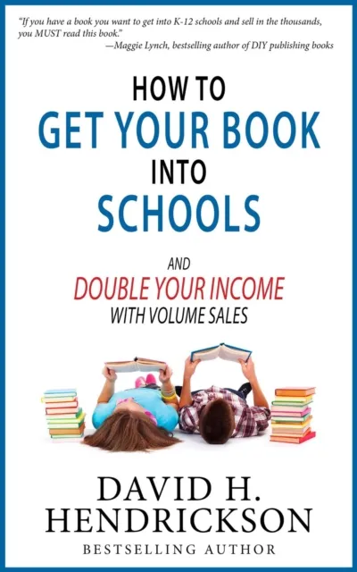 How to Get Your Book Into Schools and Double Your Income With Volume Sales