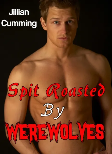 Spit Roasted by Werewolves