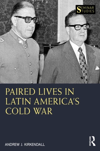Paired Lives in Latin America's Cold War