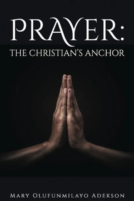 Prayer: The Christian's Anchor